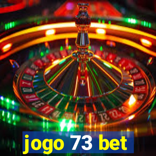 jogo 73 bet